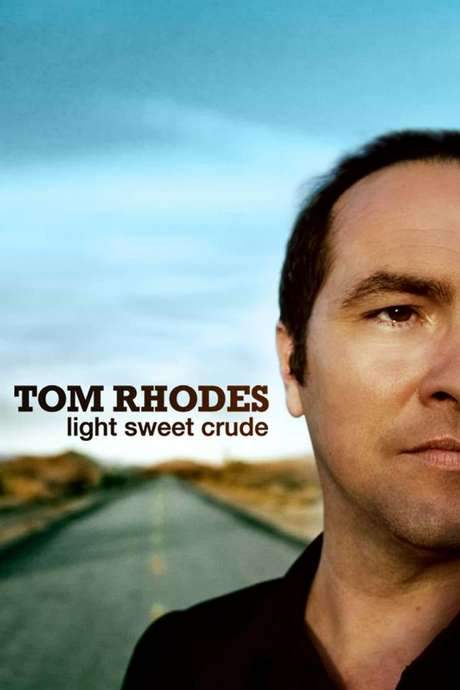 Tom Rhodes: Light, Sweet, Crude